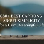 680-best-captions-about-simplicity-for-a-calm-meaningful-life
