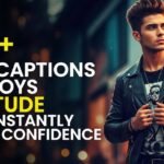 700-best-captions-for-boys-attitude-that-instantly-boost-confidence