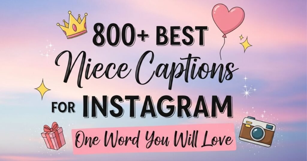 800-best-niece-captions-for-instagram-one-word-you-will-love