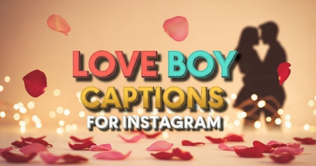love-boy-captions-for-instagram