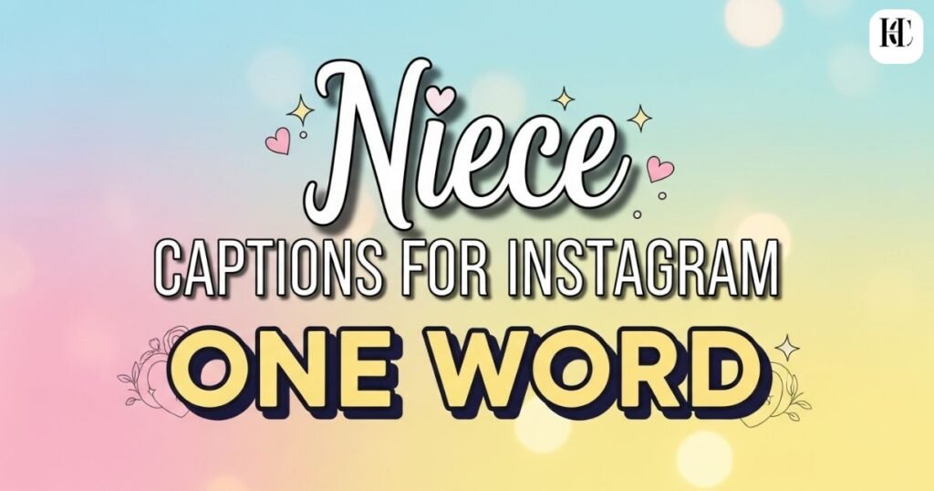 niece-captions-for-instagram-one-word