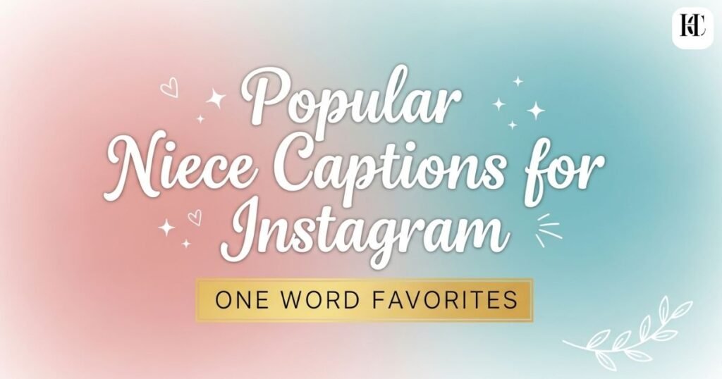 popular-niece-captions-for-instagram-one-word-favorites