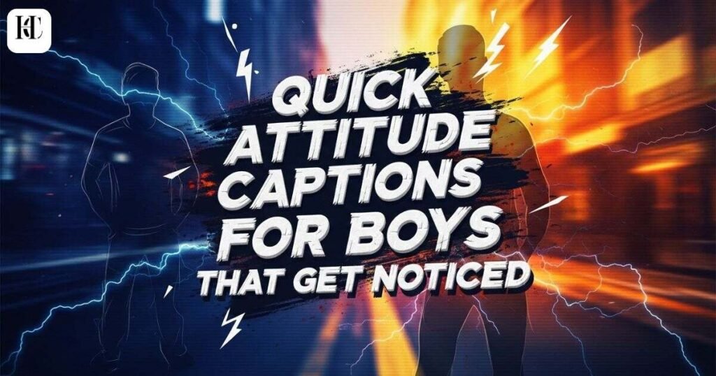 quick-attitude-captions-for-boys-that-get-noticed