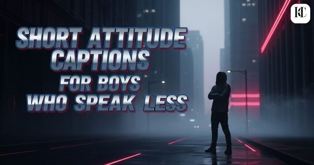 short-attitude-captions-for-boys-who-speak-less