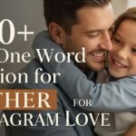 500-best-one-word-caption-for-father-for-instagram-love