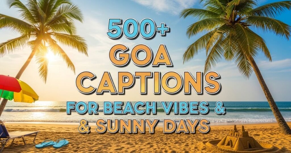 500-goa-captions-for-beach-vibes-and-sunny-days