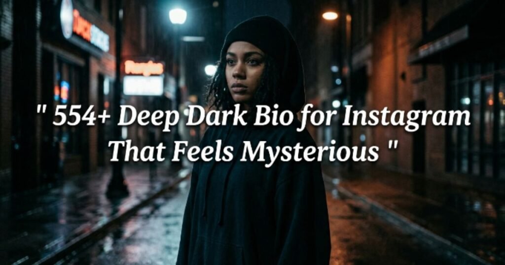 554-deep-dark-bio-for-instagram-that-feels-mysterious