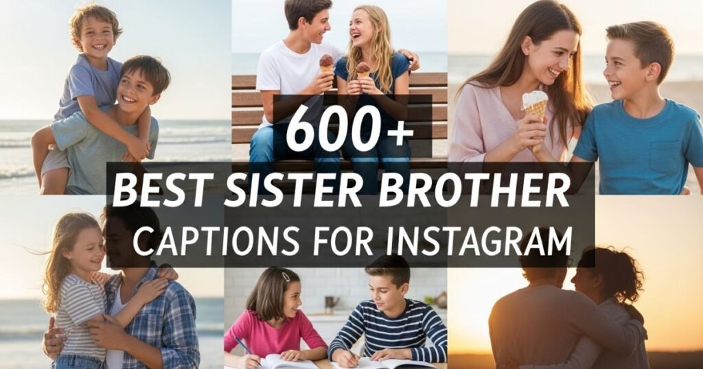 600-best-sister-brother-captions-for-instagram