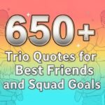 650-trio-quotes-for-best-friends-and-squad-goals