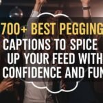 700-best-pegging-captions-to-spice-up-your-feed-with-confidence-and-fun