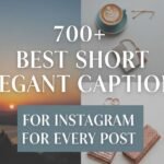 700-best-short-elegant-captions-for-instagram-for-every-post