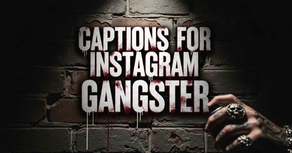 captions-for-instagram-gangster