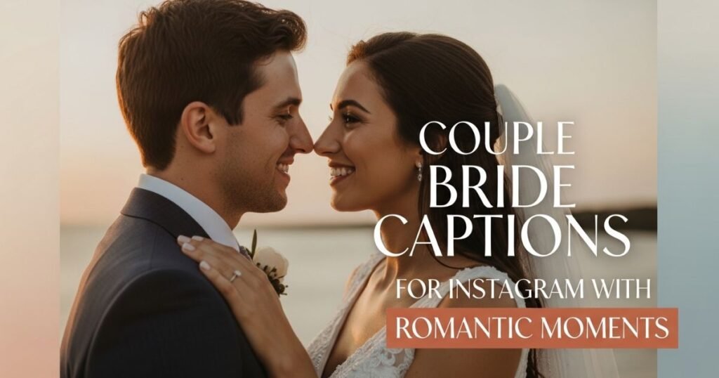 couple-bride-captions-for-instagram-with-romantic-moments