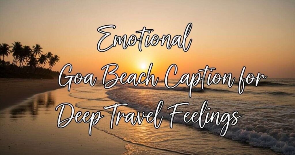 emotional-goa-beach-caption-for-deep-travel-feelings