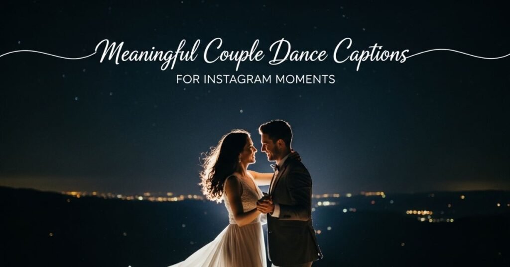 meaningful-couple-dance-captions-for-instagram-moments