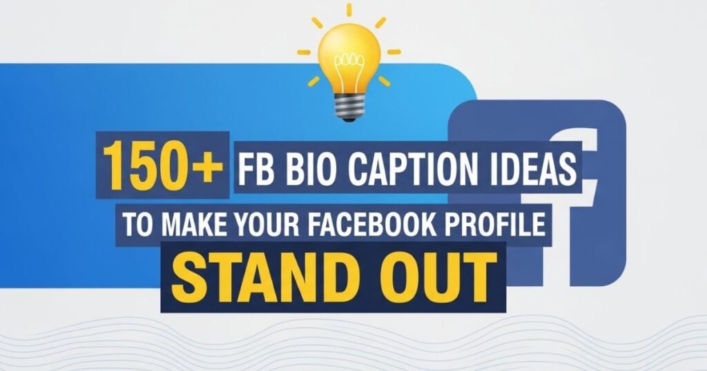 150-fb-bio-caption-ideas-to-make-your-facebook-profile-stand-out