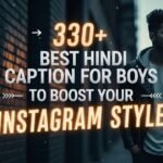 330-best-hindi-caption-for-boys-to-boost-your-instagram-style