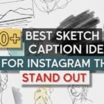 450-best-sketch-caption-ideas-for-instagram-that-stand-out