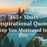 465-short-inspirational-quotes-to-keep-you-motivated-in-life