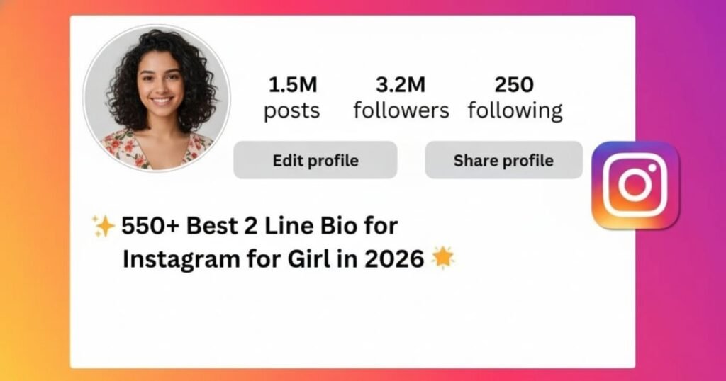 550-best-2-line-bio-for-instagram-for-girl-in-2026