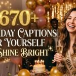 670-birthday-captions-for-yourself-to-shine-bright