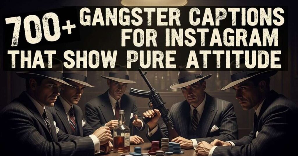 700-gangster-captions-for-instagram-that-show-pure-attitude