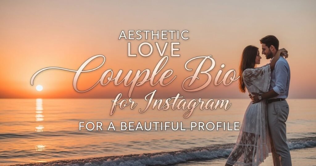 aesthetic-love-couple-bio-for-instagram-for-a-beautiful-profile