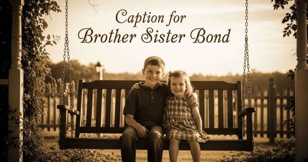 caption-for-brother-sister-bond