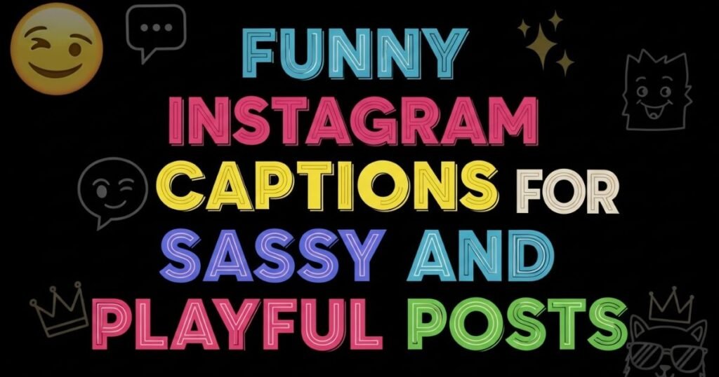 funny-instagram-captions-for-sassy-and-playful-posts