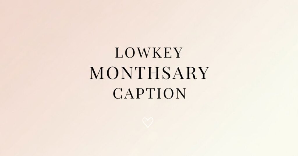 lowkey-monthsary-caption