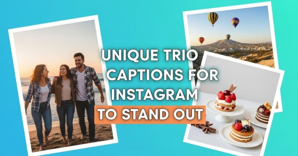 unique-trio-captions-for-instagram-to-stand-out