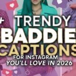 540trendy-baddie-captions-for-instagram-youll-love-in-2026