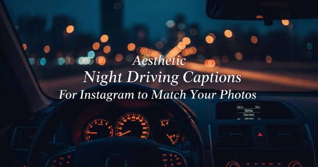 aesthetic-night-driving-captions-for-instagram-to-match-your-photos