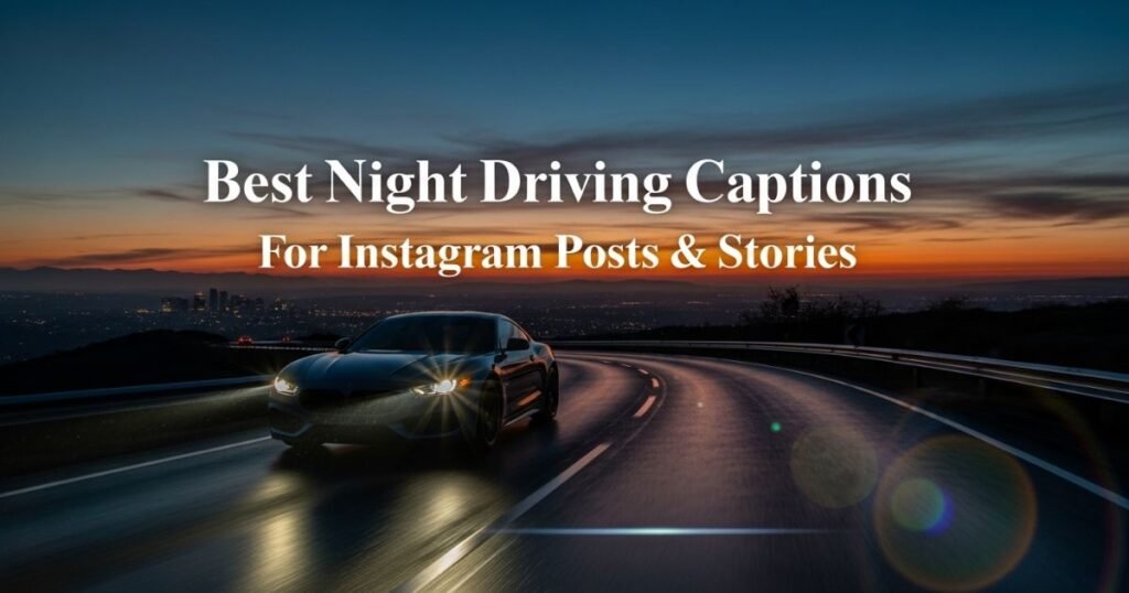 best-night-driving-captions-for-instagram-posts-and-stories