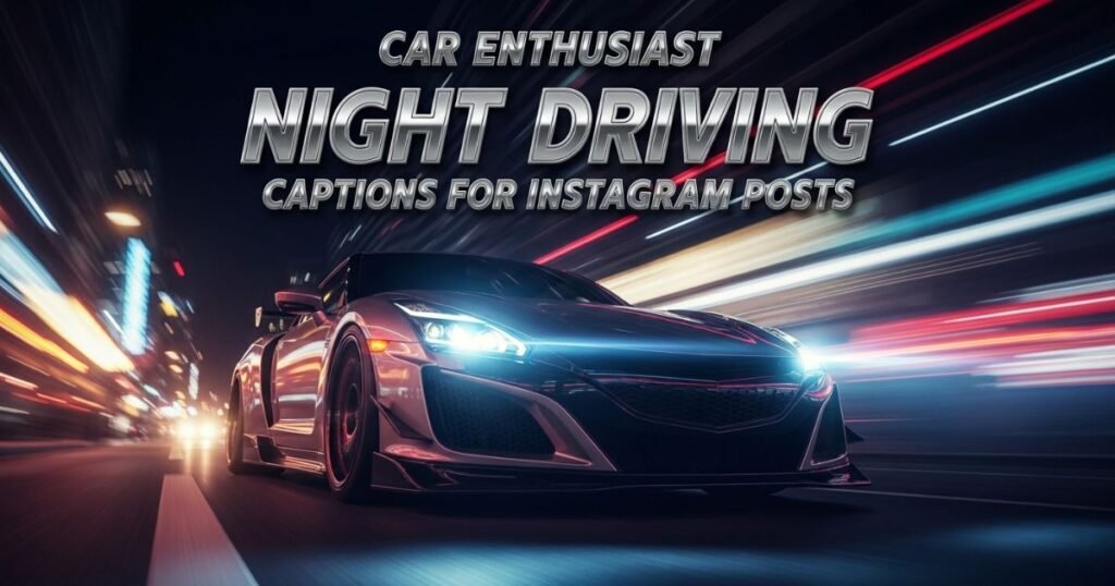 car-enthusiast-night-driving-captions-for-instagram-posts