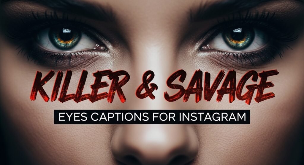 killer-and-savage-eyes-captions-for-instagram