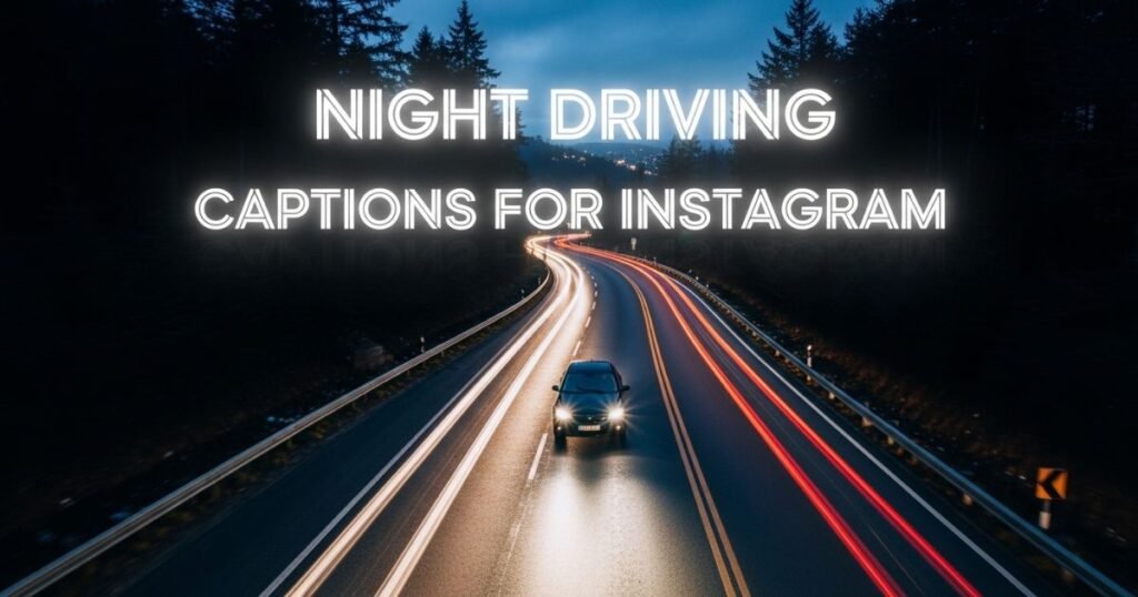 night-driving-captions-for-instagram