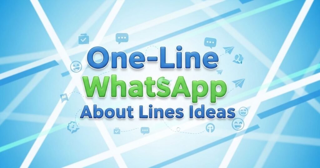 one-line-whatsapp-about-lines-ideas