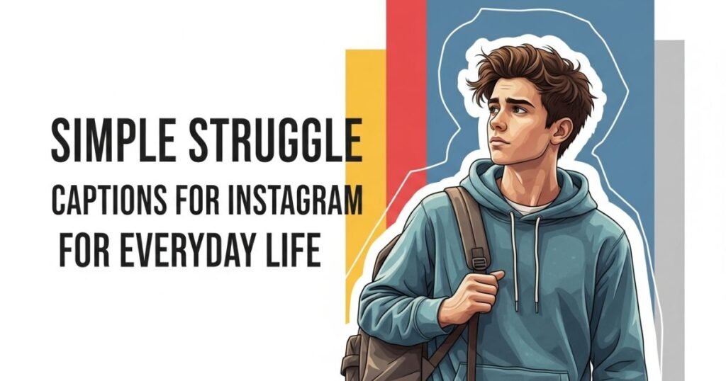 simple-struggle-captions-for-instagram-for-everyday-life