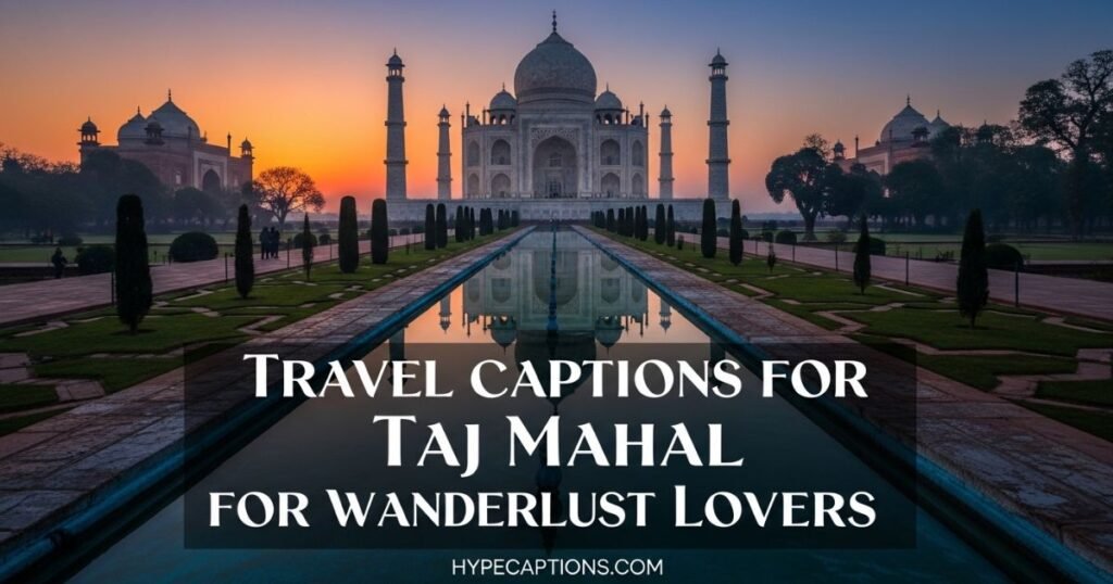 travel-captions-for-taj-mahal-for-wanderlust-lovers