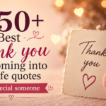 250+ Best thank you for coming into my life quotes for special someone
