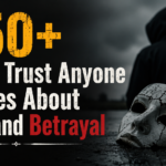 250+ Don’t Trust Anyone Quotes About Lies and Betrayal