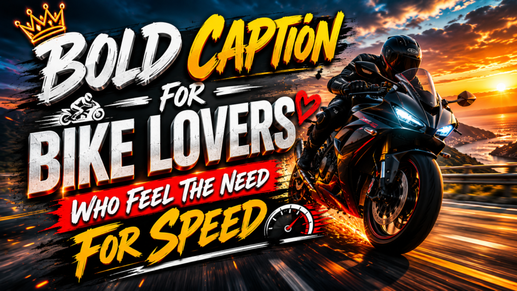 bold-caption-for-bike-lovers-who-feel-the-need-for-speed