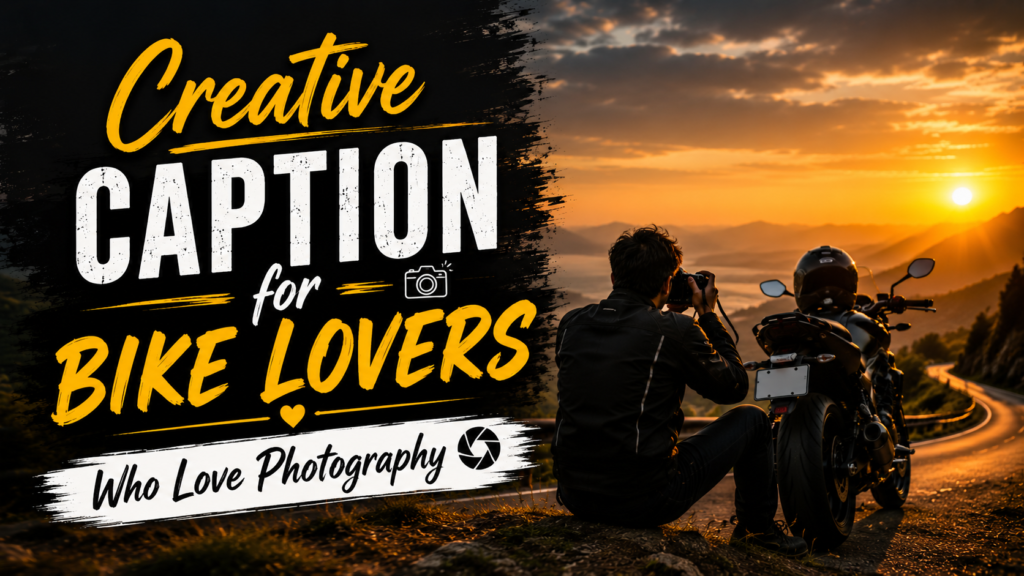 creative-caption-for-bike-lovers-who-love-photography