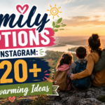 Family Captions for Instagram:620+ Heartwarming Ideas 
