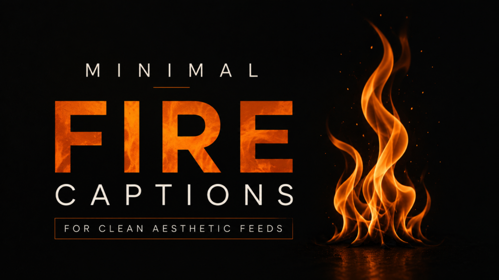 minimal-fire-captions-for-clean-aesthetic-feeds