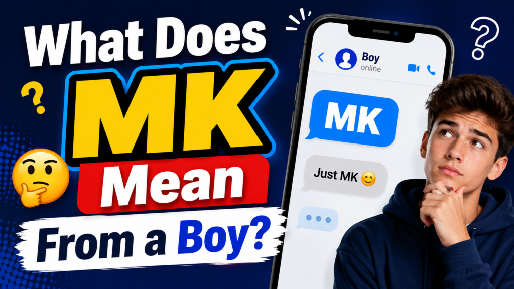 what-does-mk-mean-from-a-boy